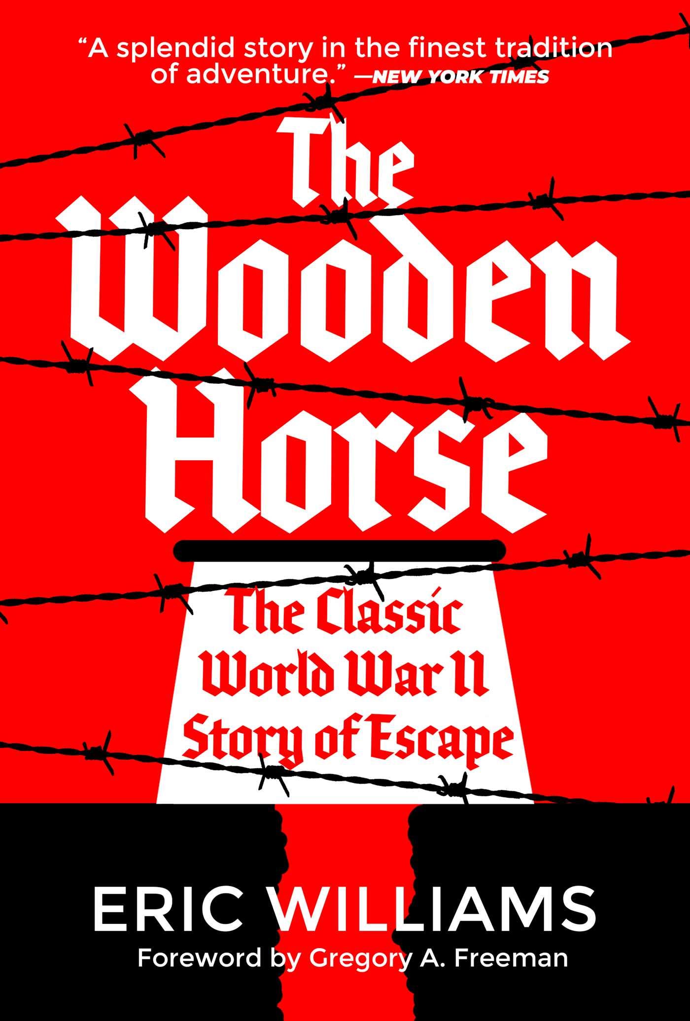 The Wooden Horse: The Classic World War II Story of Escape