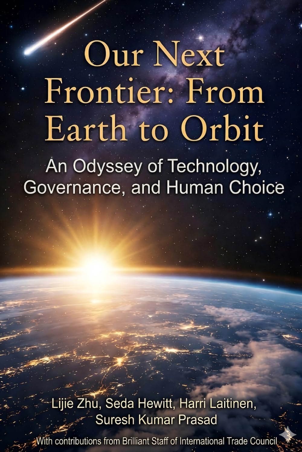 Our Next Frontier: From Earth to Orbit: An Odyssey of Technology, Governance, and Human Choice