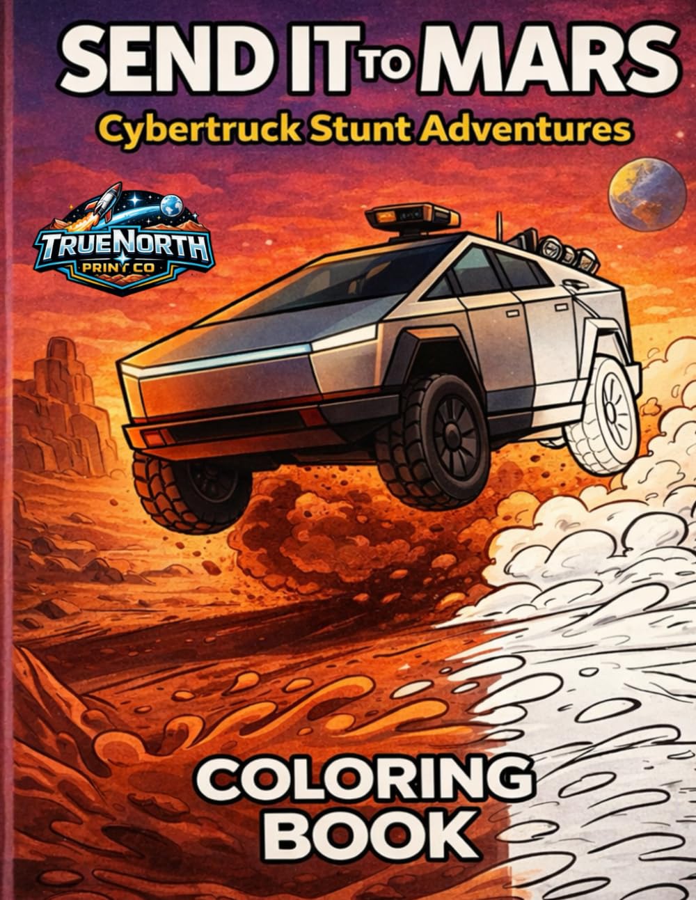 SEND IT TO MARS: Cybertruck Stunt Adventures: Coloring Book for Adults