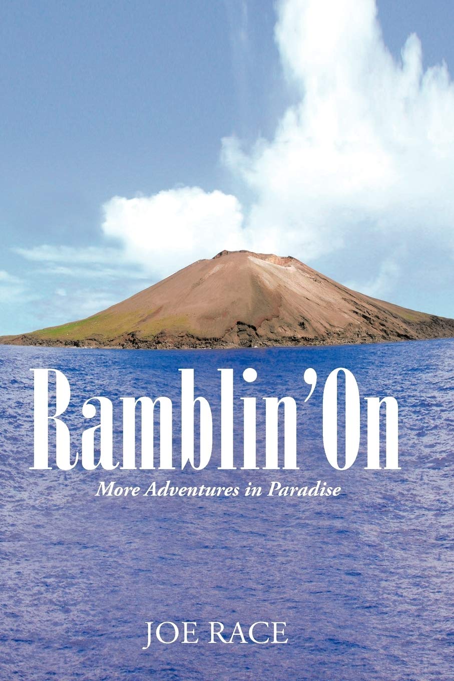 Ramblin' on: More Adventures in Paradise