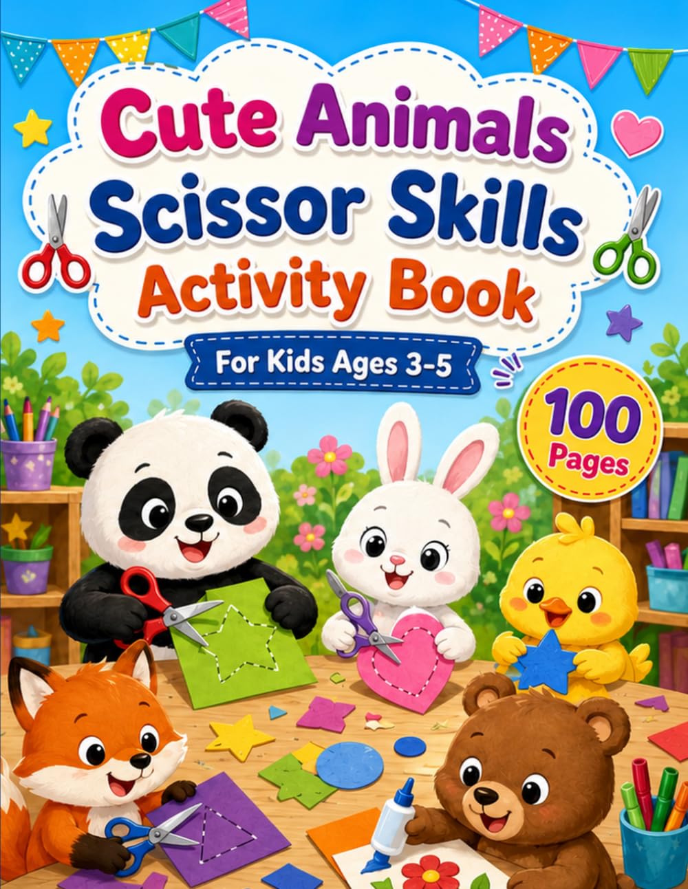 Cute Animals Scissor Skills Activity Book for Kids Ages 3-5: Fun Cutting and Pasting Practice for Preschoolers