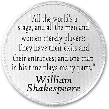 Shakespeare The World As Stage Quote Amazon.com: All The World's A Stage William Shakespeare Quote - 3" Sew/Iron  On Patch : Arts, Crafts & Sewing