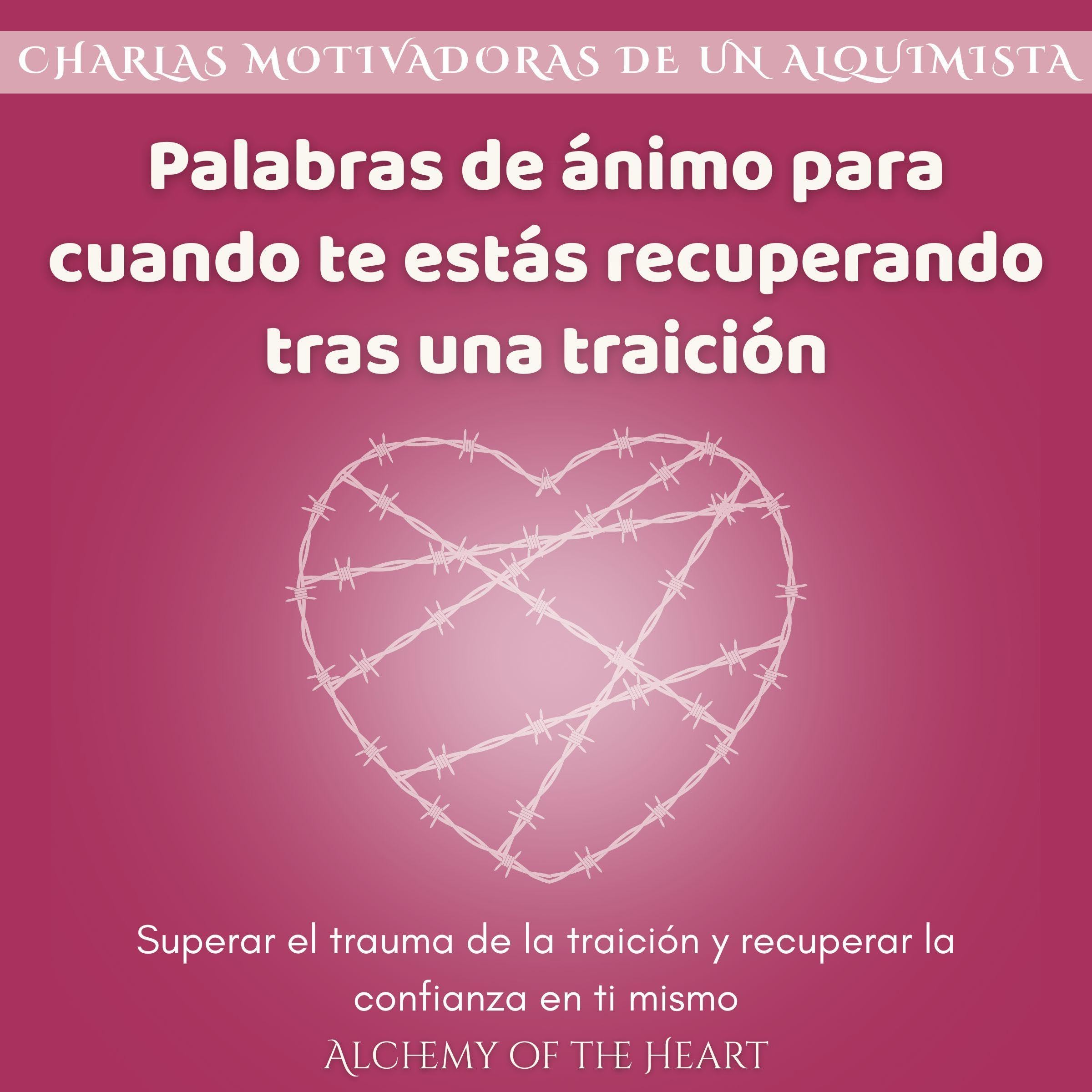 Palabras de ánimo para cuando te estás recuperando tras una traición