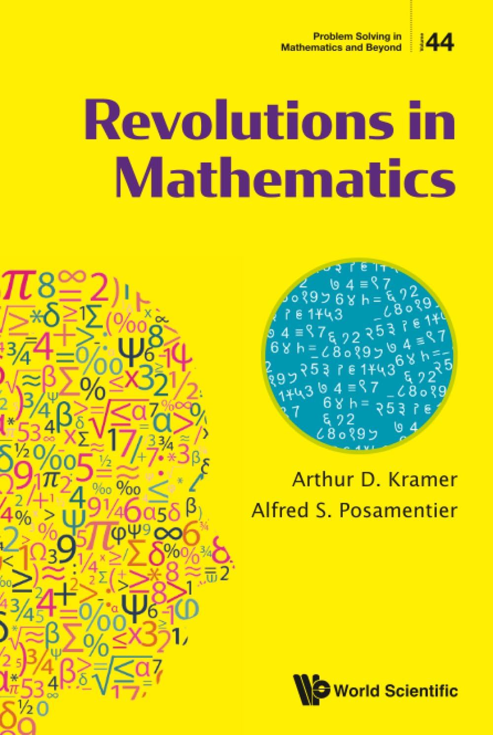 Revolutions In Mathematics: 44 (Problem Solving in Mathematics and Beyond)