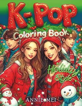 K-Pop Coloring Book Holiday Style Idols in Christmas Fashion | Cozy Wintertime Scenes | Perfect Gift for K-Pop Fans! Jumbo 50 Pages of Cute Manga, Chibi & Kawaii Anime for All Ages