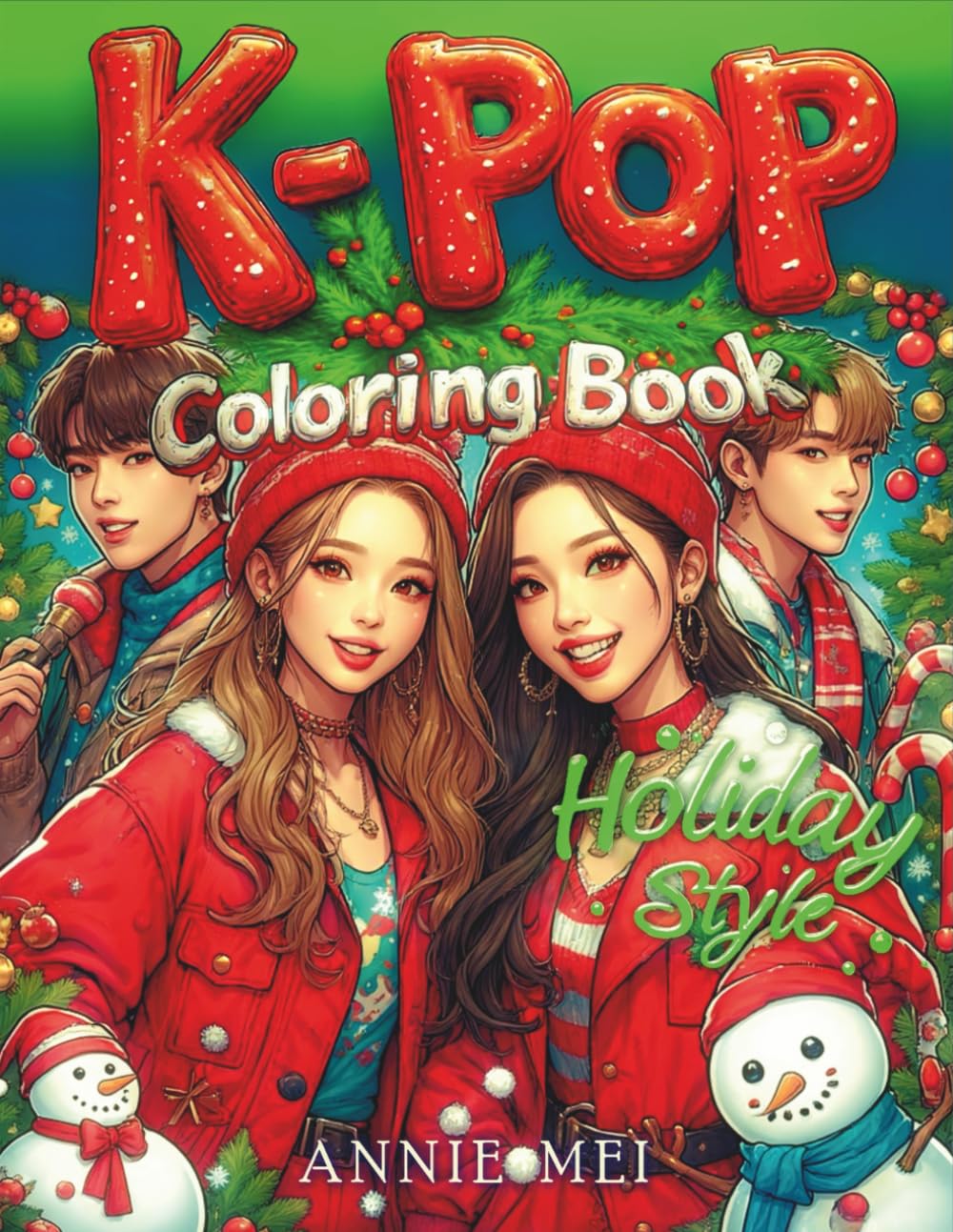 K-Pop Coloring Book Holiday Style: Idols in Christmas Fashion | Cozy Wintertime Scenes | Perfect Gift for K-Pop Fans! Jumbo 50 Pages of Cute Manga, Chibi & Kawaii Anime for All Ages