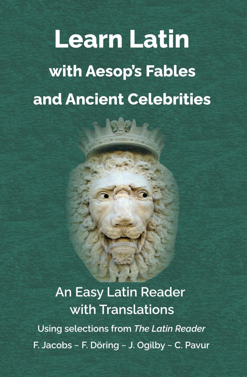 Learn Latin with Aesop’s Fables and Ancient Celebrities: An Easy Latin Reader with Translations