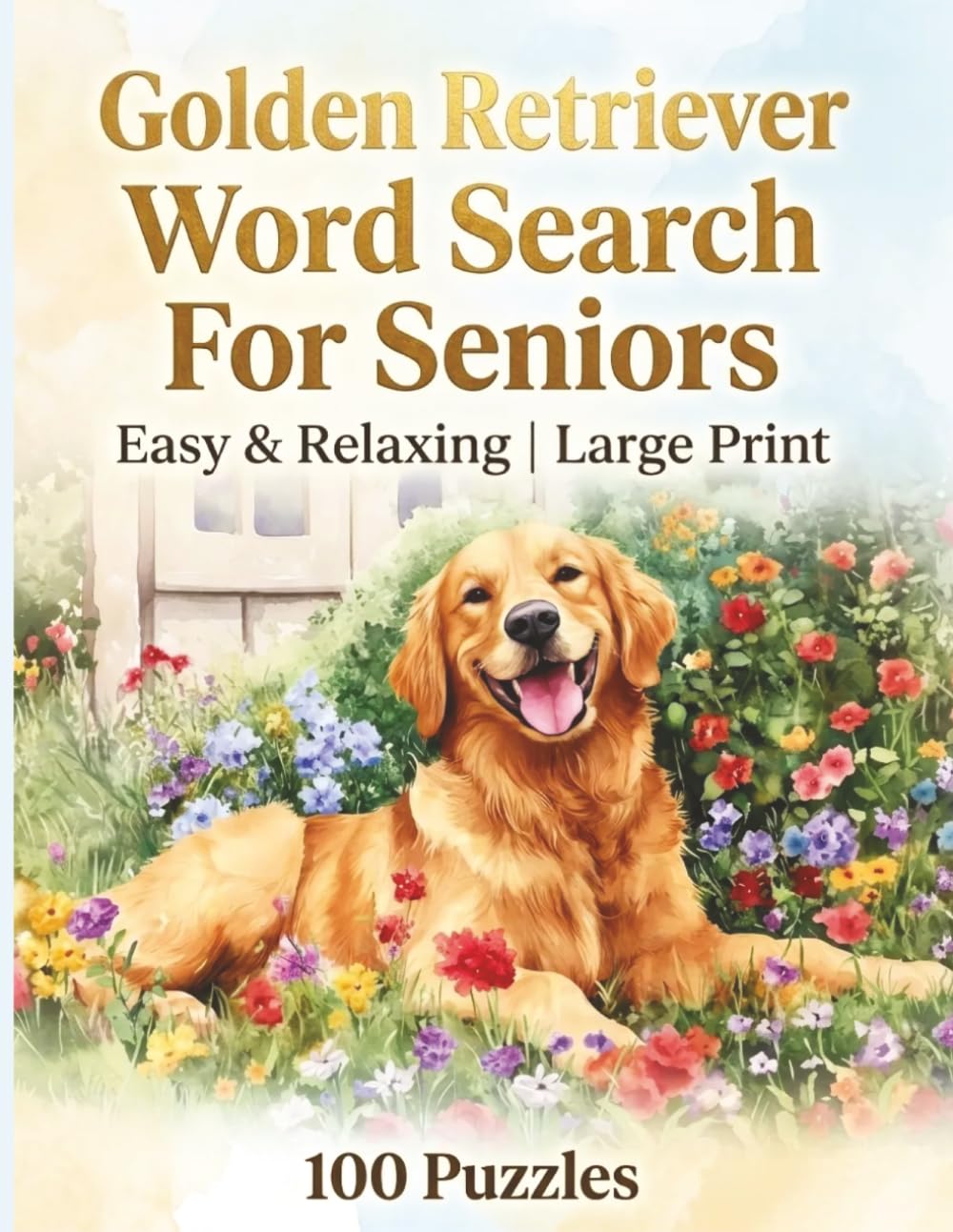 Large Print Word Search For Seniors | Golden Retriever | 100 Easy & Relaxing Puzzles: Over 2,000 Simple Words with Playful Goldies, Loyal Companions, and Heartwarming Everyday Moments