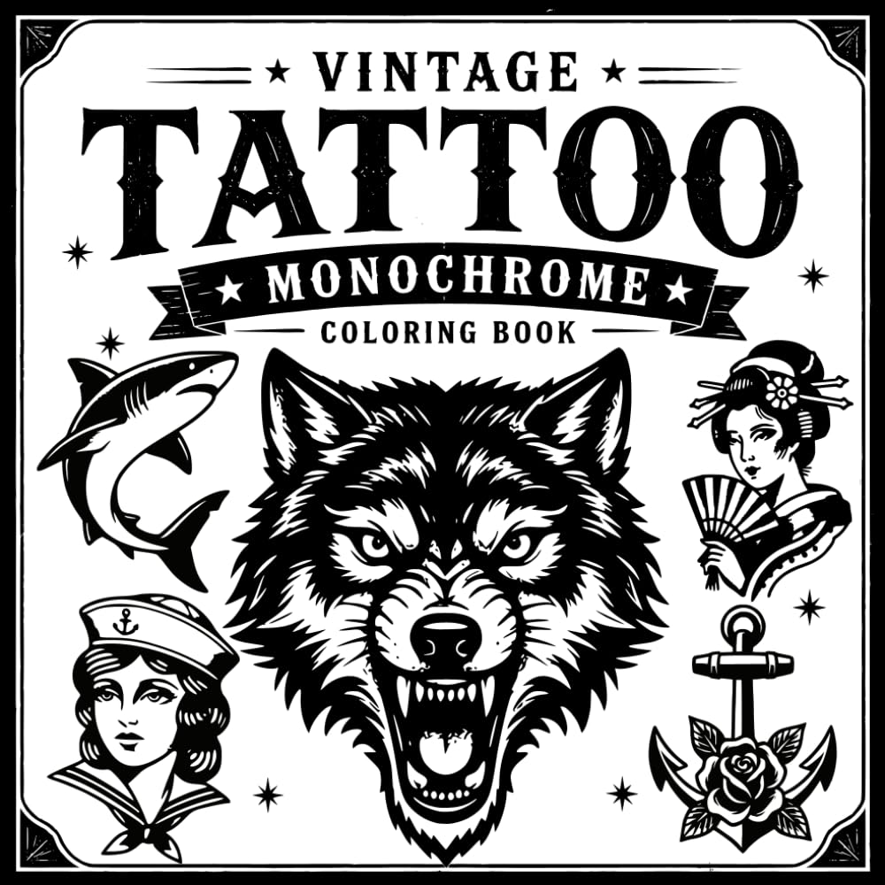 Vintage Tattoo Monochrome Coloring Book for Teens and Adults: 40 Bold Traditional Tattoo Designs for Mindful Coloring and Relaxation