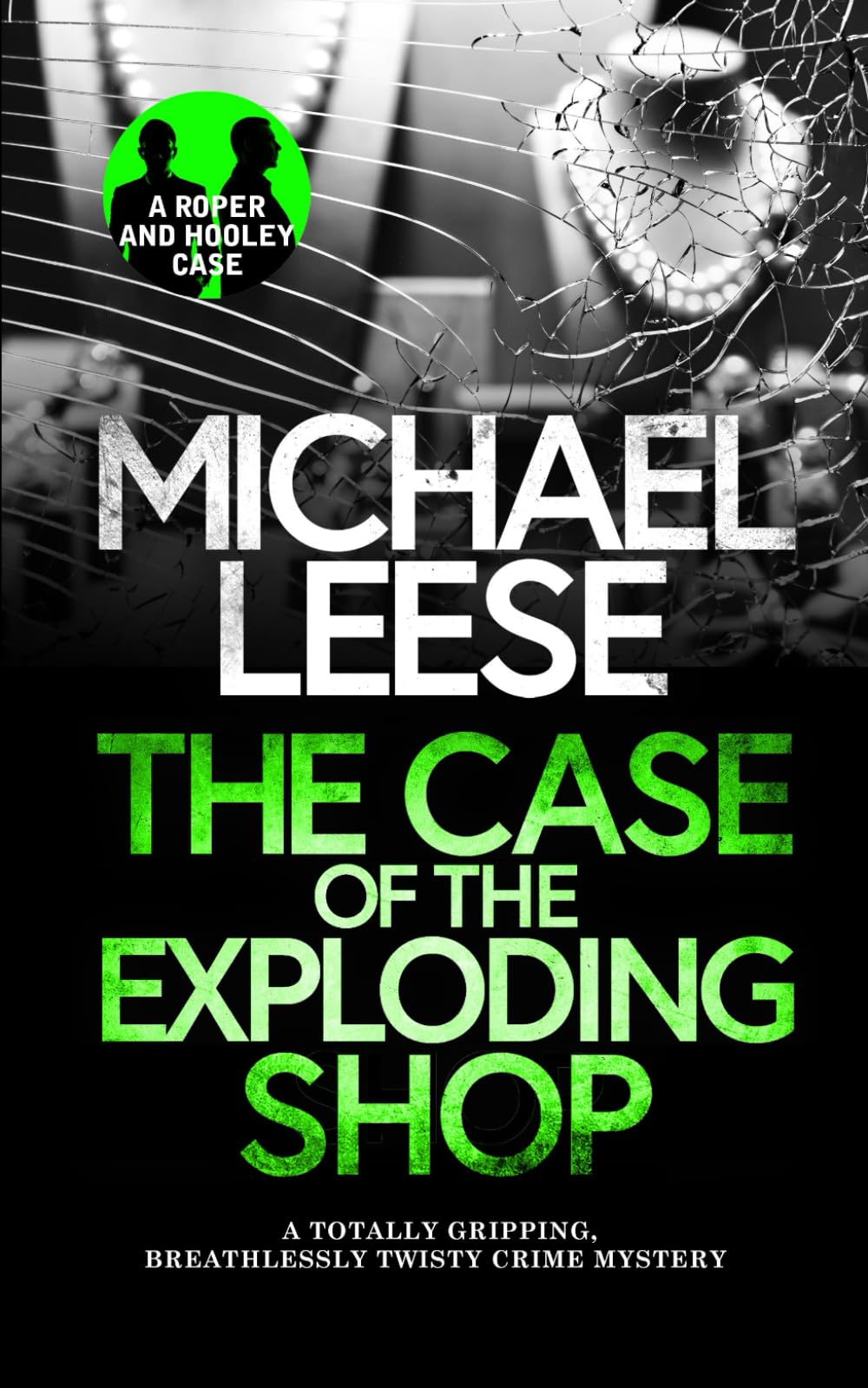 THE CASE OF THE EXPLODING SHOP a totally gripping, breathlessly twisty crime mystery (Detective Roper and Hooley Mysteries)
