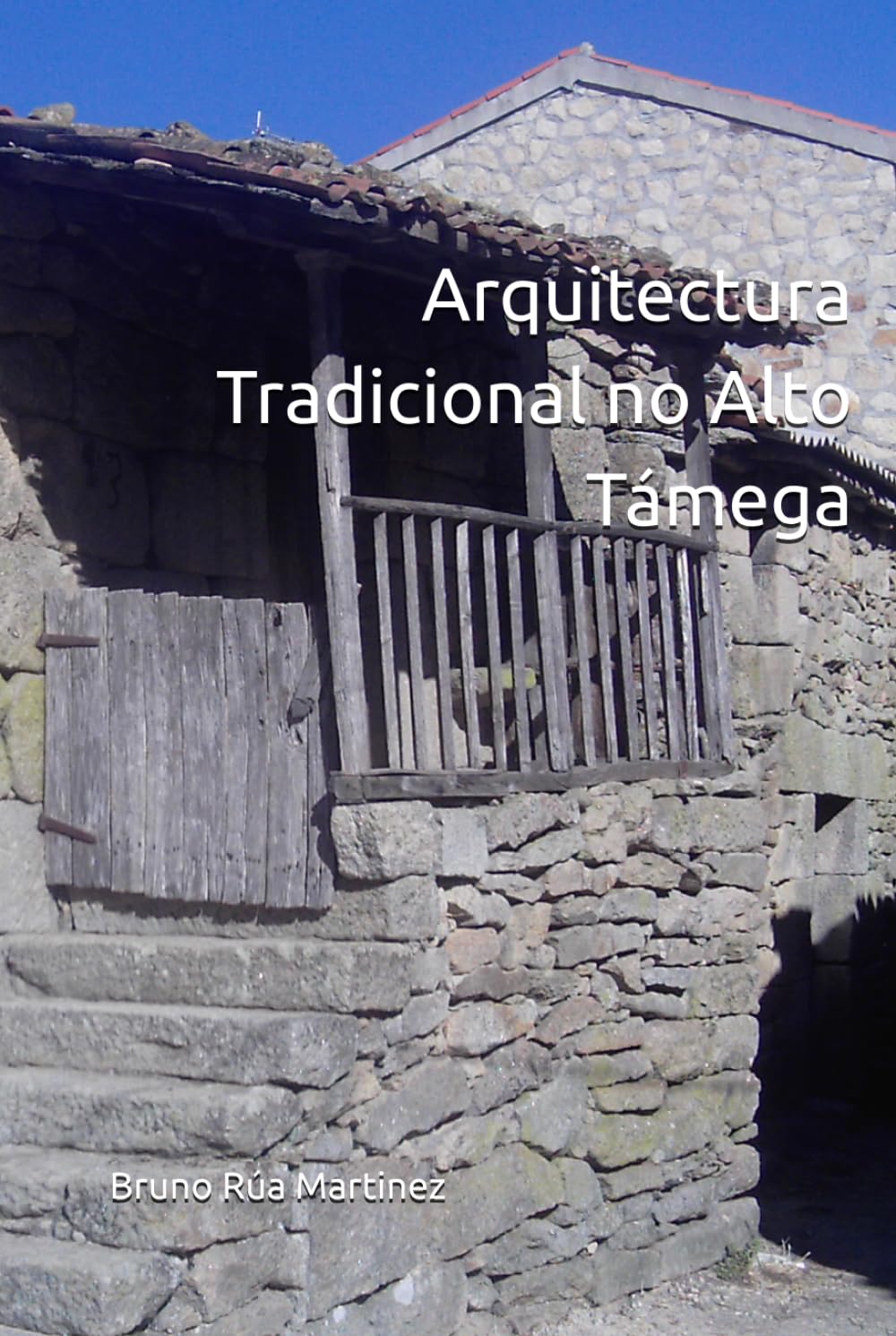 Arquitectura Tradicional no Alto Támega (COLECCIÓN TABOADA CHIVITE DE PATRIMONIO)