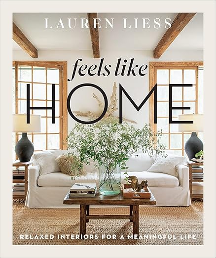 Feels Like Home: Relaxed Interiors for a Meaningful Life Hardcover – October 19, 2021