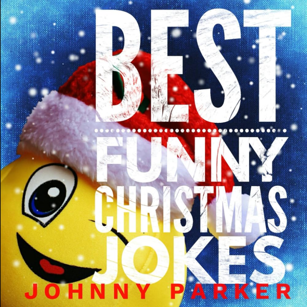 Best Funny Christmas Jokes: Clean christmas cracker jokes for kids and adults (Best Funny Kids Jokes Memes)
