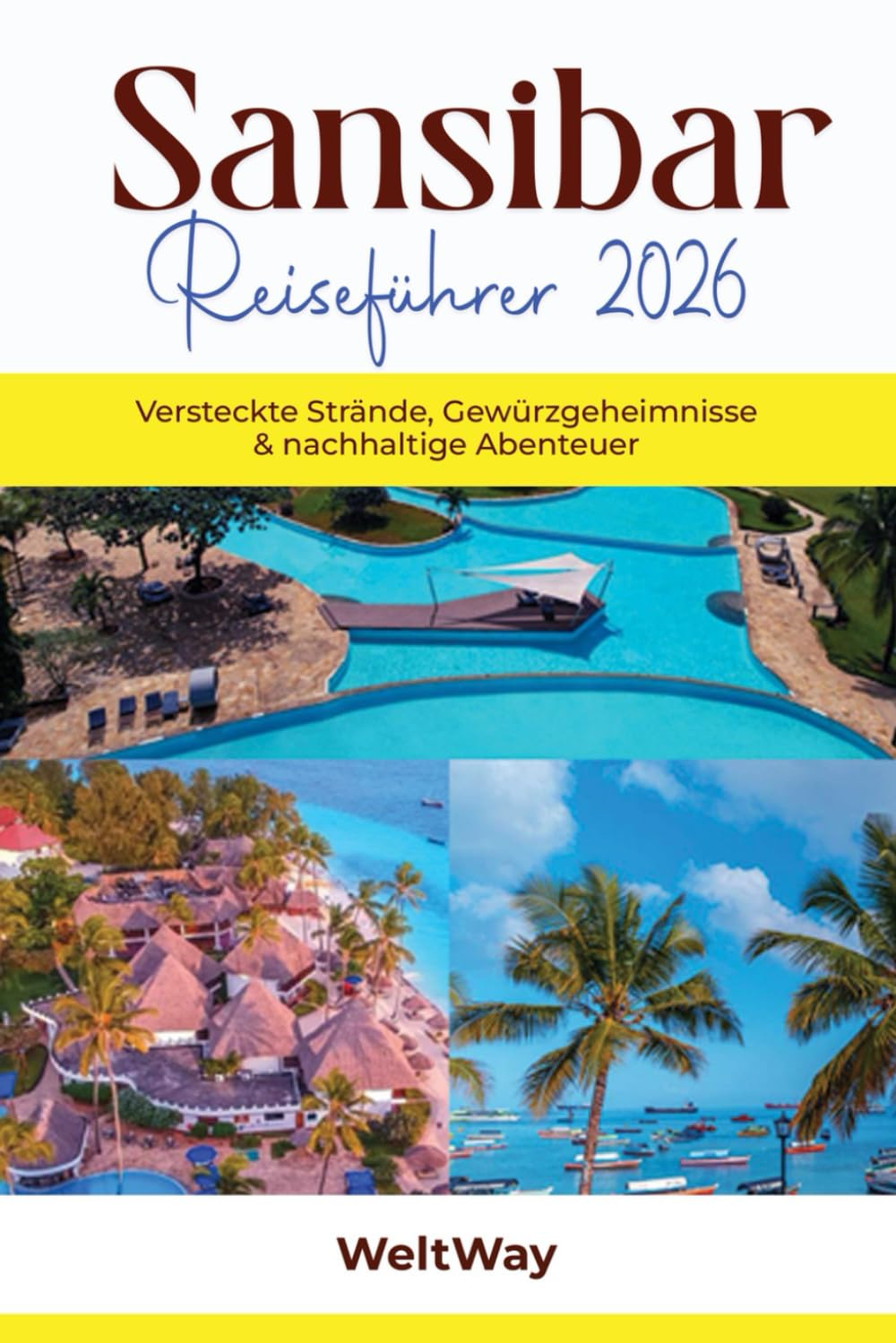 Sansibar Reiseführer 2026: Versteckte Strände, Gewürzgeheimnisse & nachhaltige Abenteuer