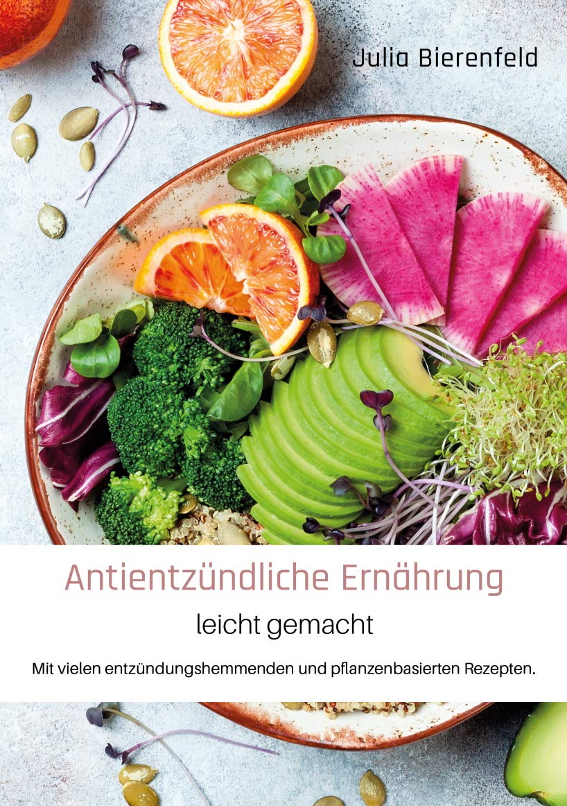 Antientzündliche Ernährung leicht gemacht