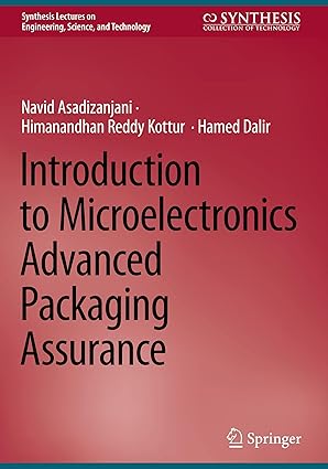 Introduction to Microelectronics Advanced Packaging Assurance (Synthesis Lectures on Engineering, Science, and Technology)-Wow! eBook