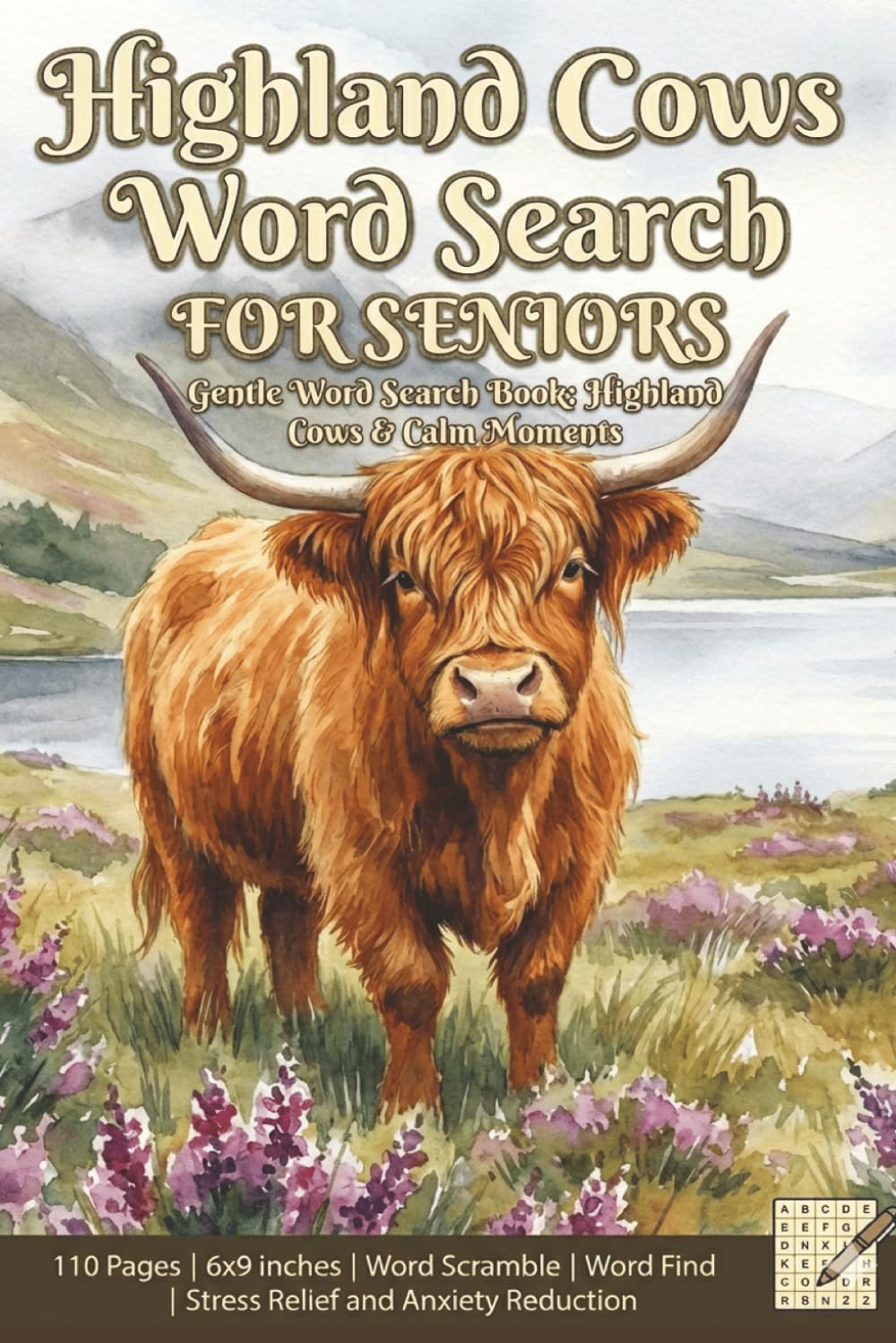 Highland Cows Word Search for Seniors: Senior-Friendly Relaxing Puzzle Book about Highland Cows, Scotland and Long‑haired Cows | 110 Pages | 6x9 ... Find | Stress Relief and Anxiety Reduction