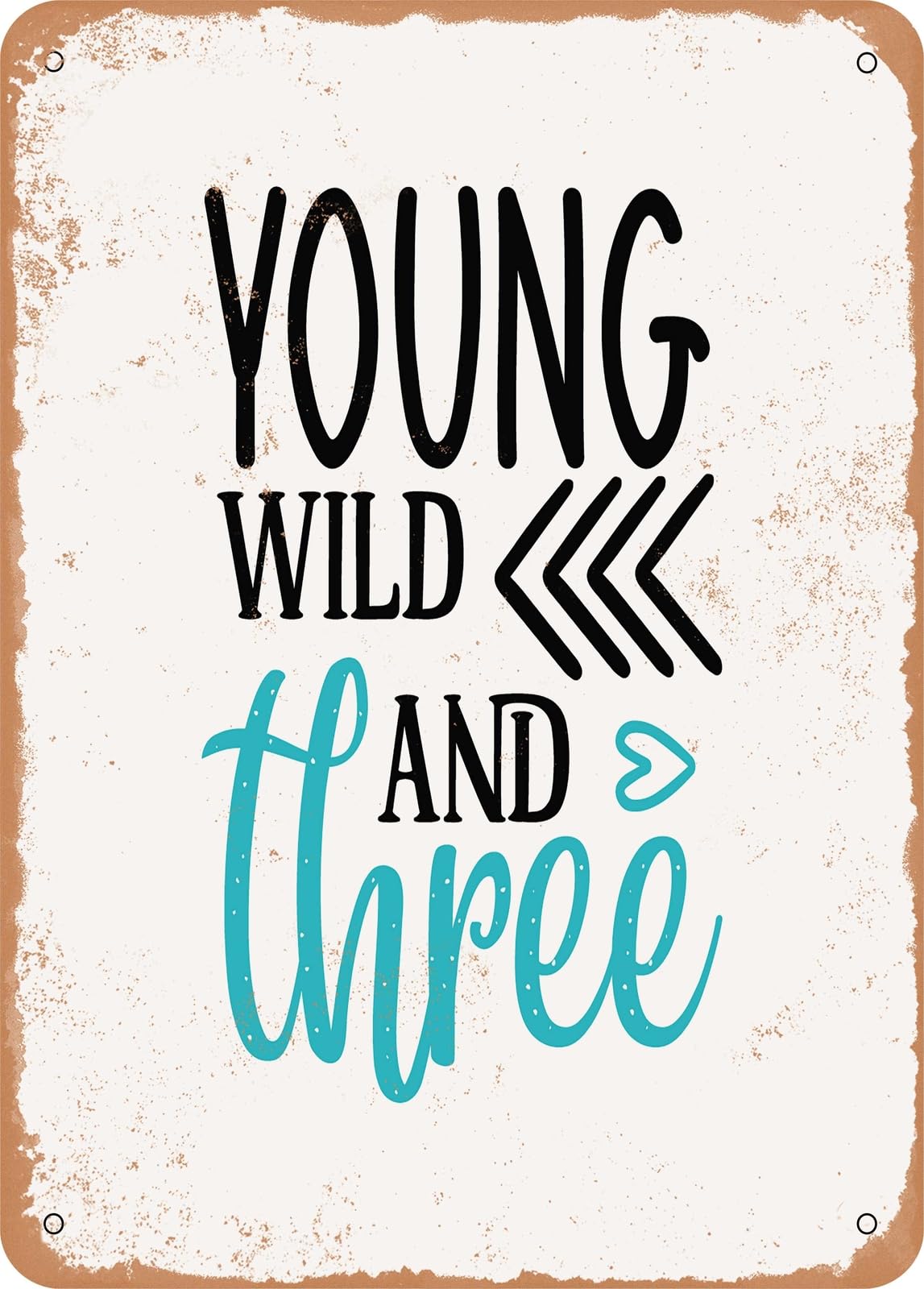 Miaomansenstore Metal Sign - Young Wild And Three - 3 - Vintage Rusty Look Home Decor