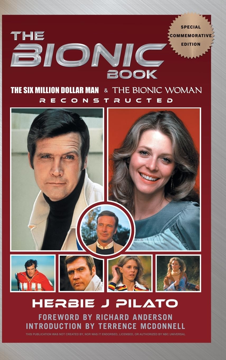 The Bionic Book - The Six Million Dollar Man & The Bionic Woman Reconstructed (Special Commemorative Edition)