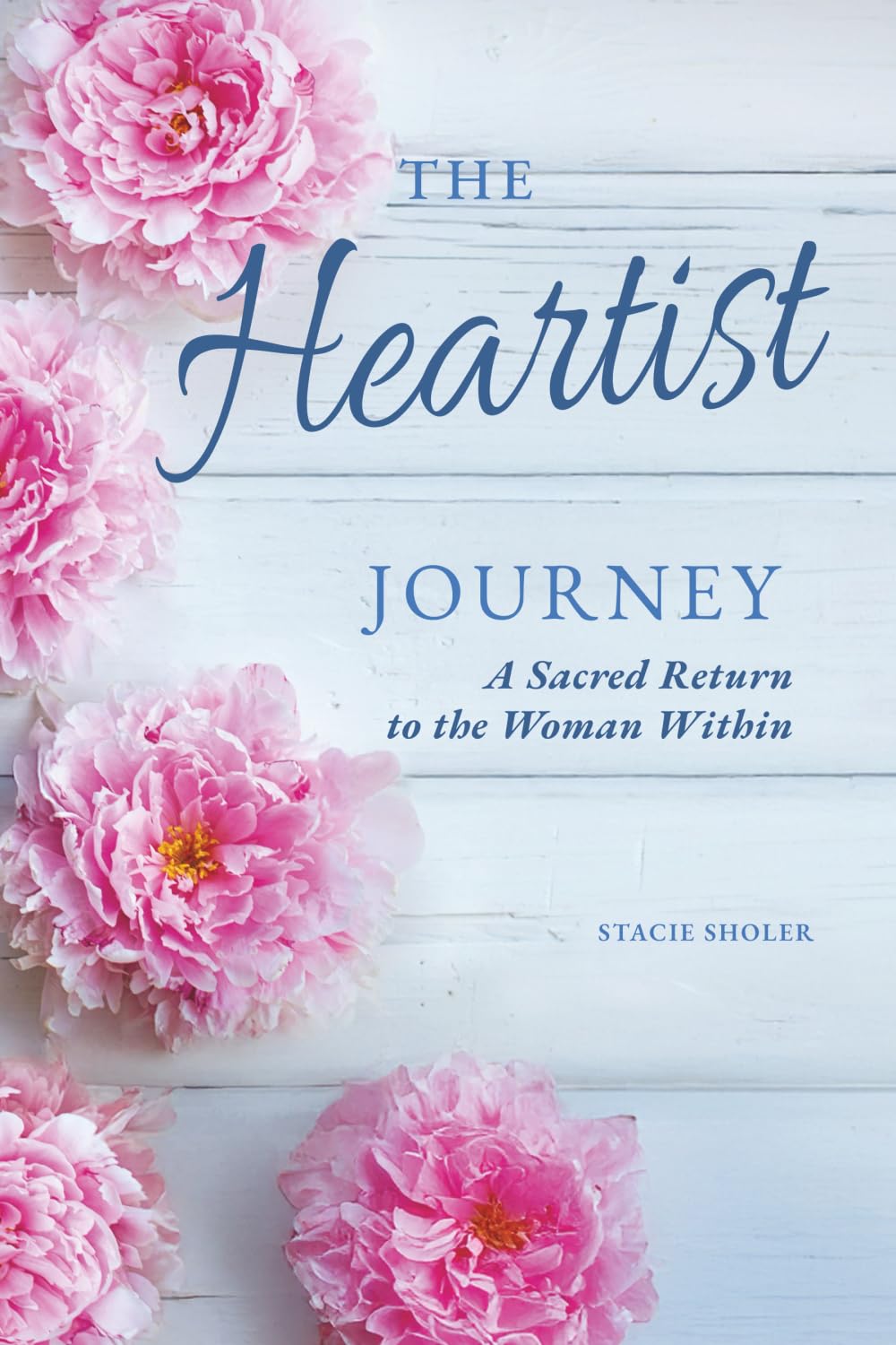 The Heartist Journey: A Sacred Return to the Woman Within
