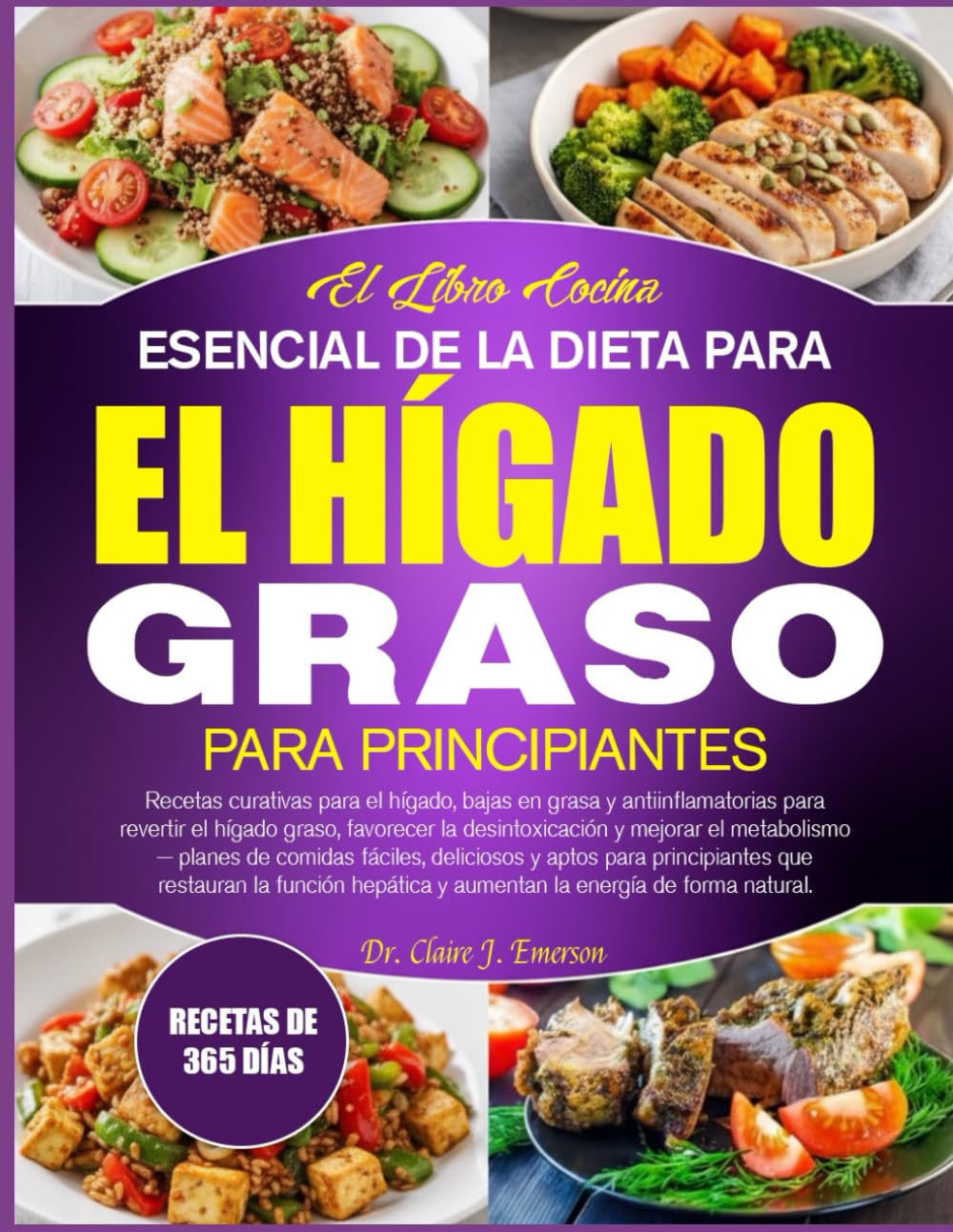 EL LIBRO DE COCINA ESENCIAL DE LA DIETA PARA EL HÍGADO GRASO PARA PRINCIPIANTES: Recetas curativas para el hígado, bajas en grasa y antiinflamatorias ... la desintoxicación y mejorar el metabolismo