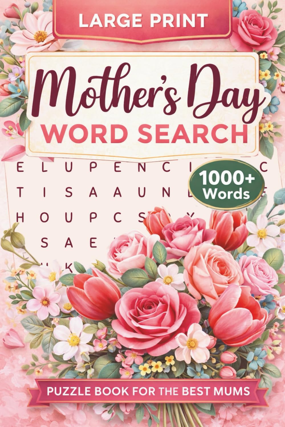 Mother’s Day Word Search: Large Print Puzzle Book for the Best Mums with 1000+ Words for Relaxation and Fun