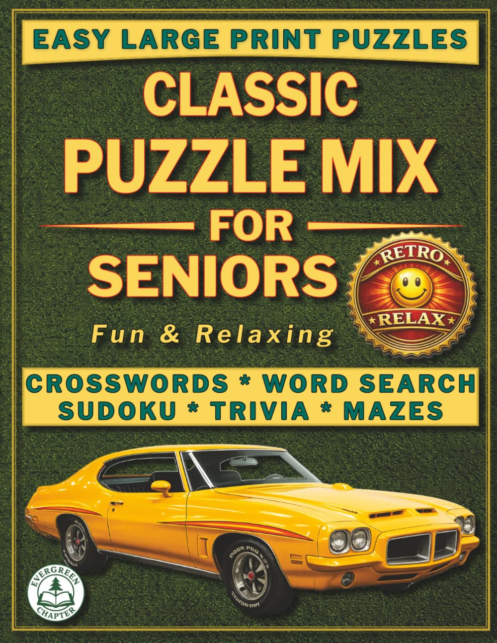 Classic Puzzle Mix for Seniors: Fun and Nostalgic Word Searches, Crosswords, Sudoku, Trivia and Mazes for Relaxation and Memory Joy • Large Print • With Solutions (Evergreen Puzzle Classics)