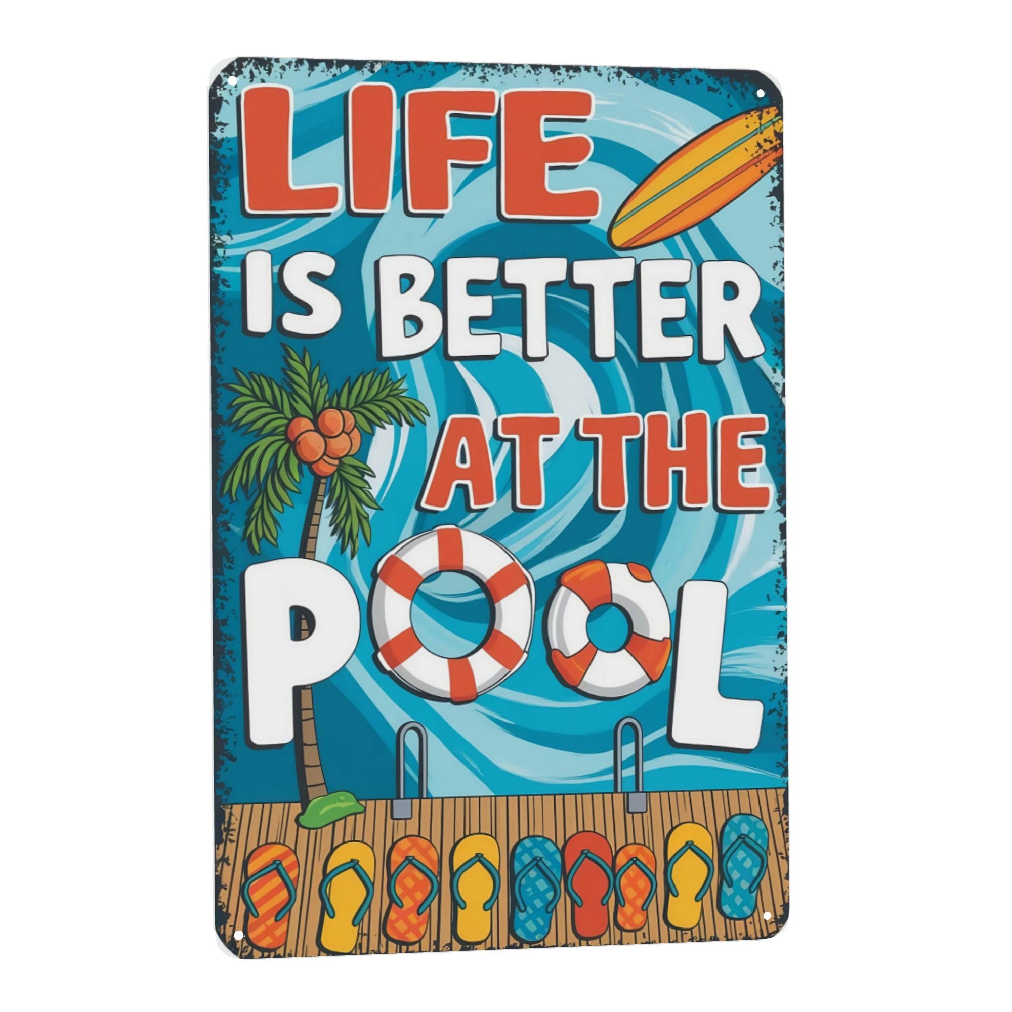 Life Is Better at The Pool (1) Retro Tin Signs Inspirational Life Quotes Rustic Decorative Wall Art Unique Gifts 8X12 Inch