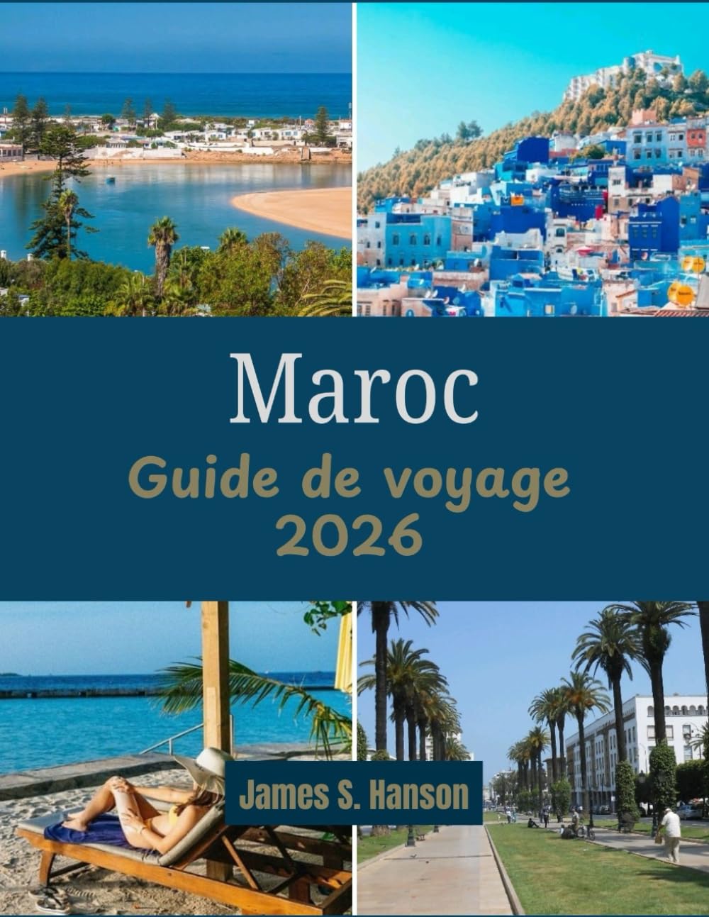 Maroc Guide de voyage 2026: Tout ce qu'il vous faut pour découvrir la magie du Maroc, des montagnes de l'Atlas à la côte atlantique