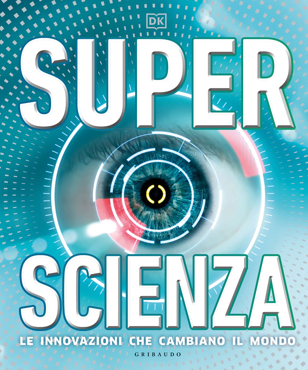Superscienza. Le Innovazioni Che Cambiano Il Mondo. Ediz. A Colori - 4