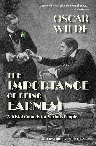 The Importance of Being Earnest: A Trivial Comedy for Serious People (Warbler Press)