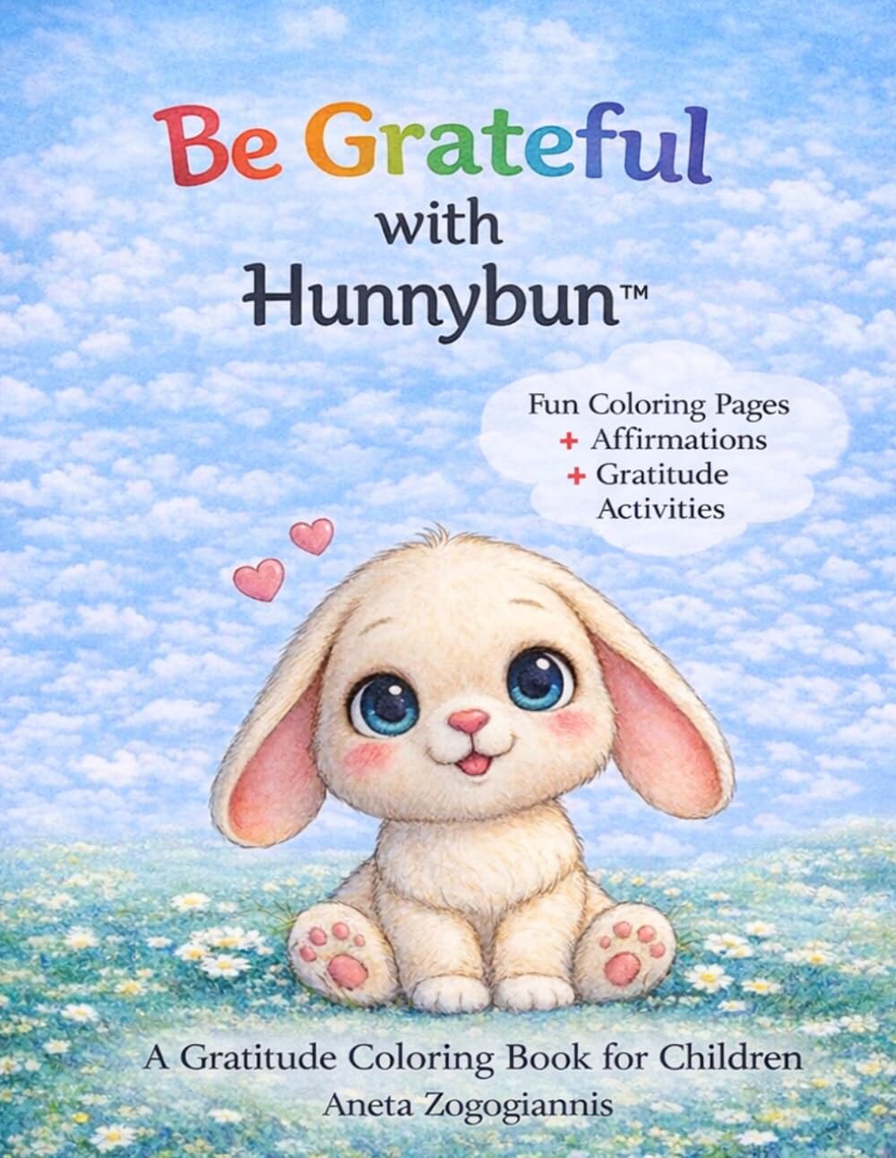 Be Grateful with Hunnybun: A Gratitude Coloring Book for Kids | Mindfulness and Kindness Activity Book for Children (Hunnybun Emotional Growth Series)