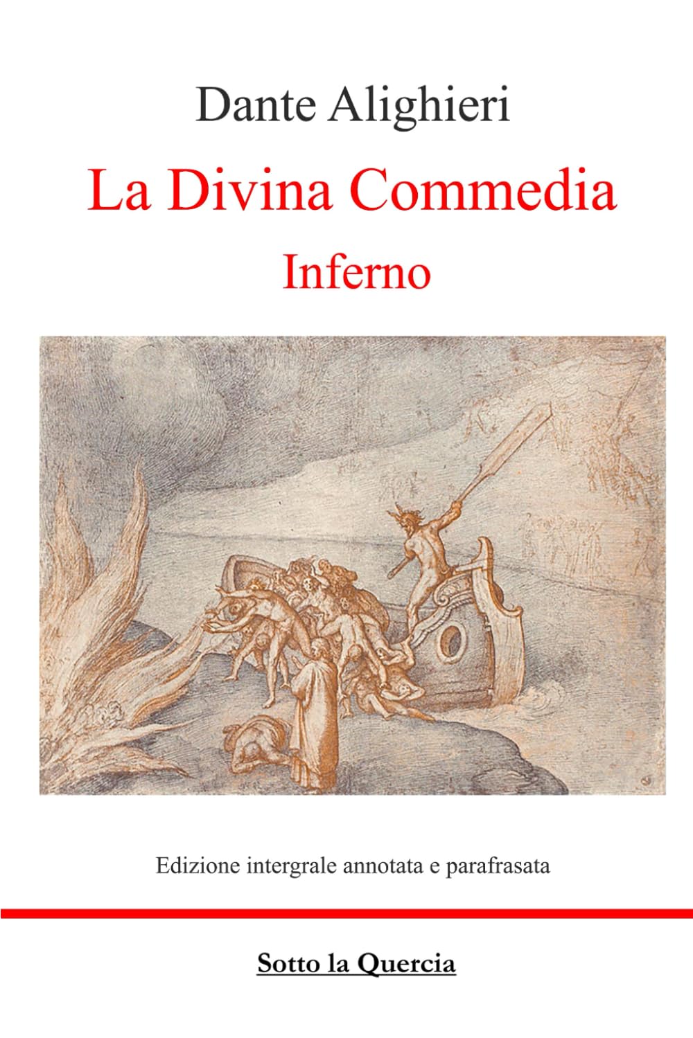 La Divina Commedia - Inferno: Annotata e Parafrasi di tutte le terzine