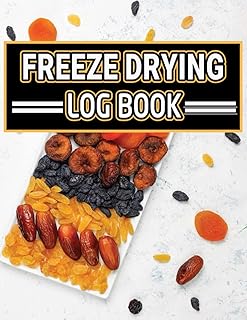 Freeze Drying Log Book: Organize and Track your Freeze Drying Batches | Machine Maintenance, Repairs, Expenses and More | Freeze Dryer Accessories | ... Log Book | 120 Pages Size 8.5 x 11 Inches