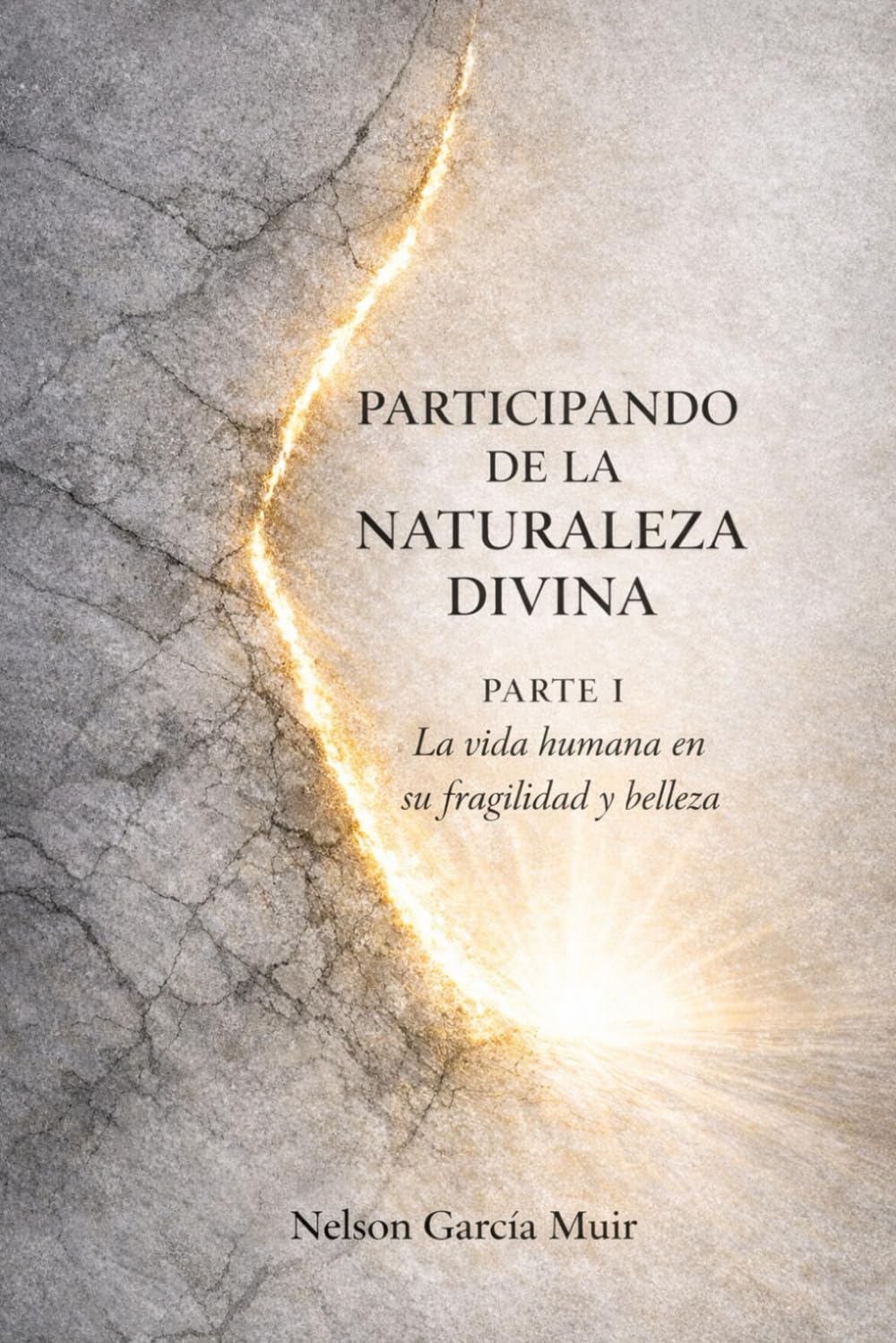 PARTICIPANDO DE LA NATURALEZA DIVINA Parte uno (Umbrales de lo eterno)
