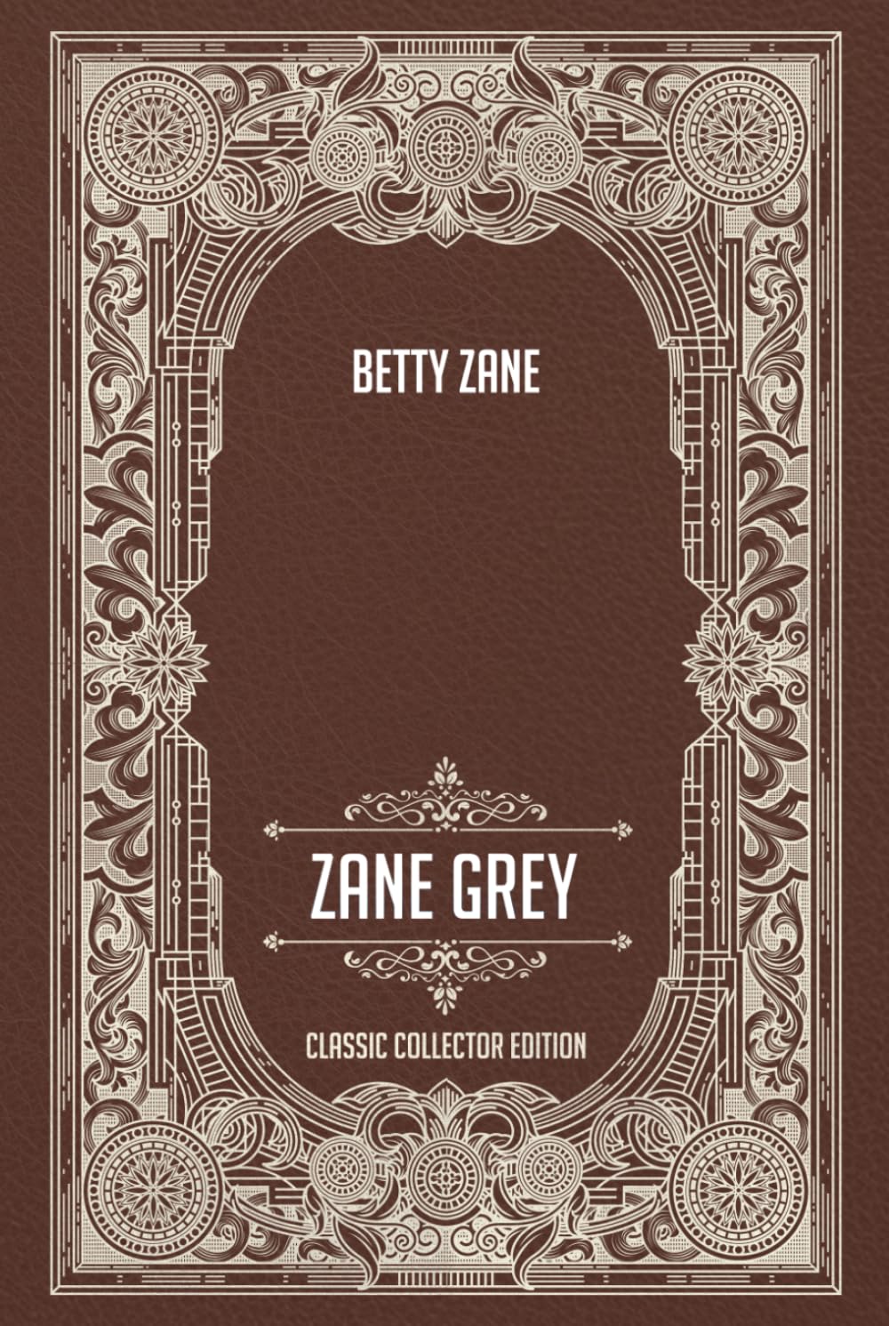 Betty Zane - Classic Collector Edition (Annotated)