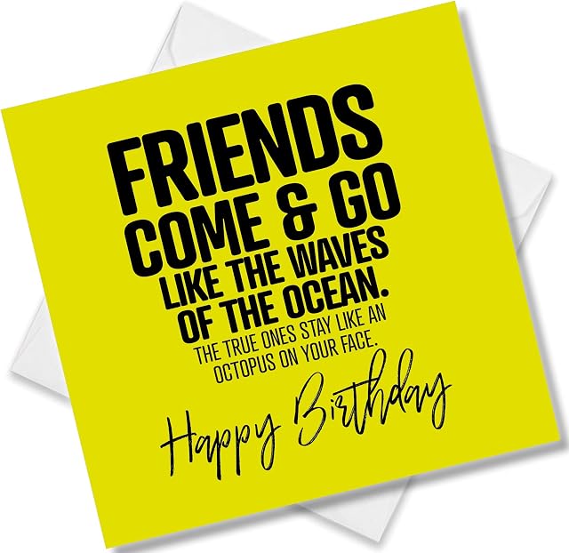 Punkcards - Friend Birthday Card Female - Friends Come & Go Like the Waves of the Ocean - Funny Cards for that Special Women - Happy greeting for Best Bestie