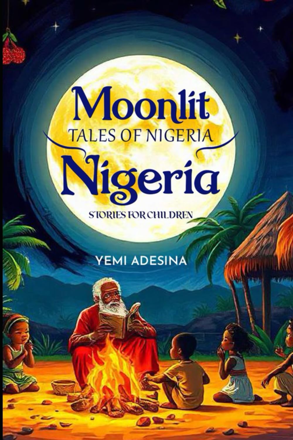 Moonlit Tales of Nigeria: Stories for Children
