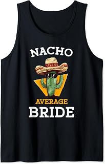 Nacho Average Bride Funny Mexican Wedding Joke Future Wife Tank Top