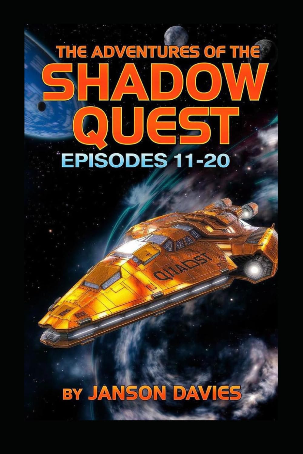 The Adventures of the Shadow Quest: A Sci-Fi Thriller Comedy Anthology: Episodes 11–20