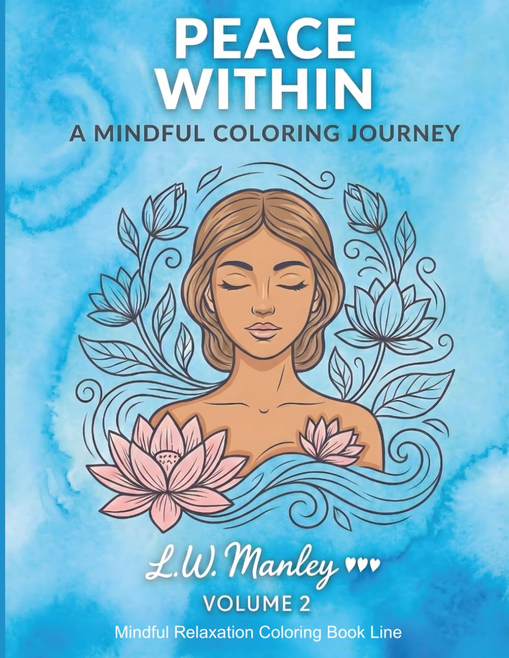 Peace Within: A Mindful Coloring Journey - Mindful Relaxation Coloring Book Series, Volume 2
