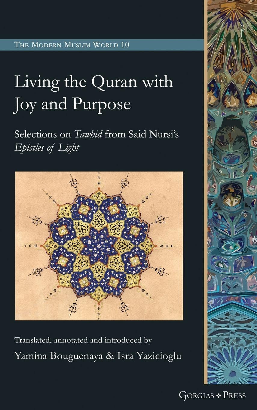 Living the Quran with Joy and Purpose: Selections on Tawhid from Said Nursi's Epistles of Light: 10