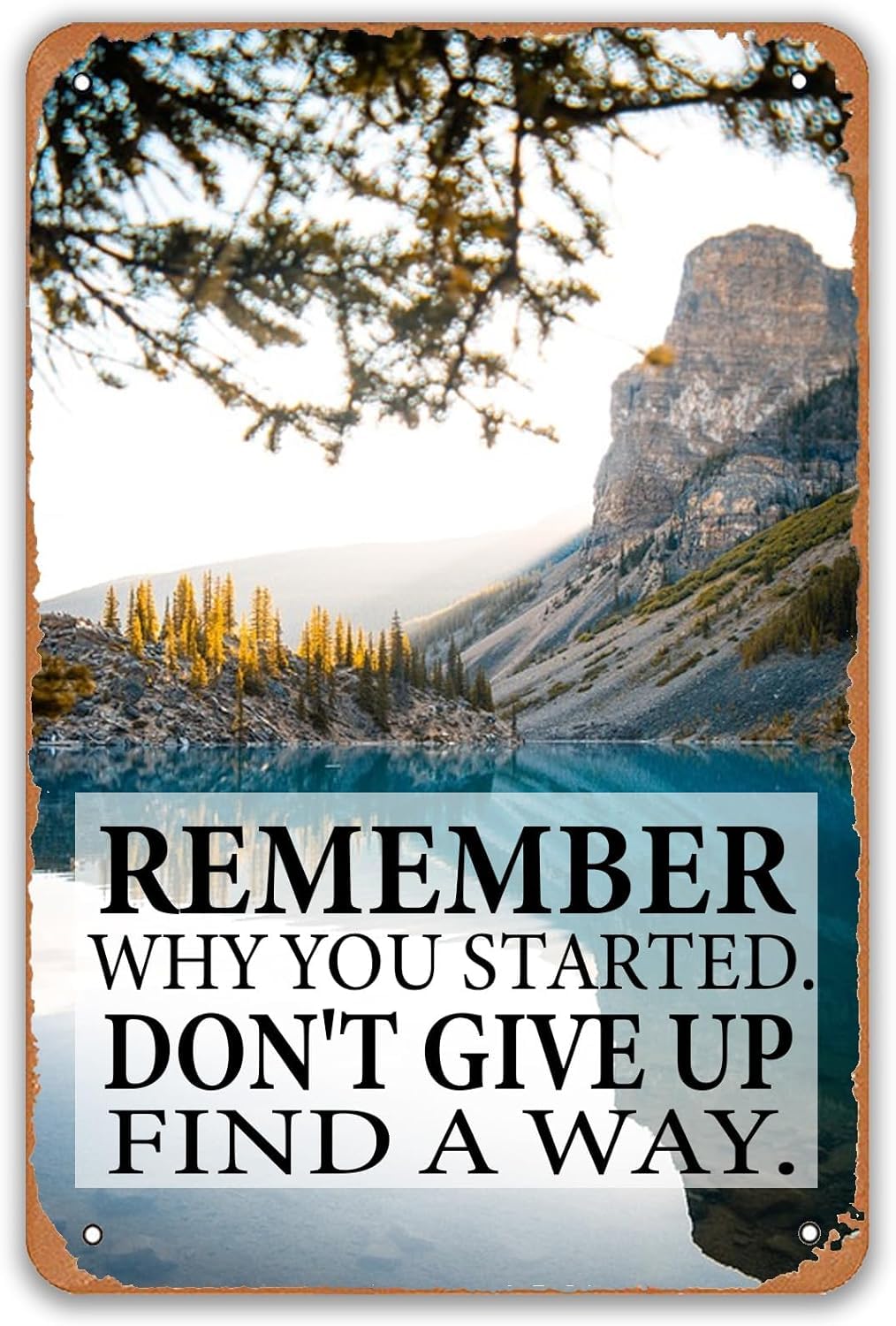 SMAZDFXX Remember Why You Started Don't Give Up Find A Way Vintage Metal Sign Inspirational Quotes Wall Posters Rustic Tin Signs for Home Kitchen Bar Pub Cafe Man Cave Decor 8"x12"