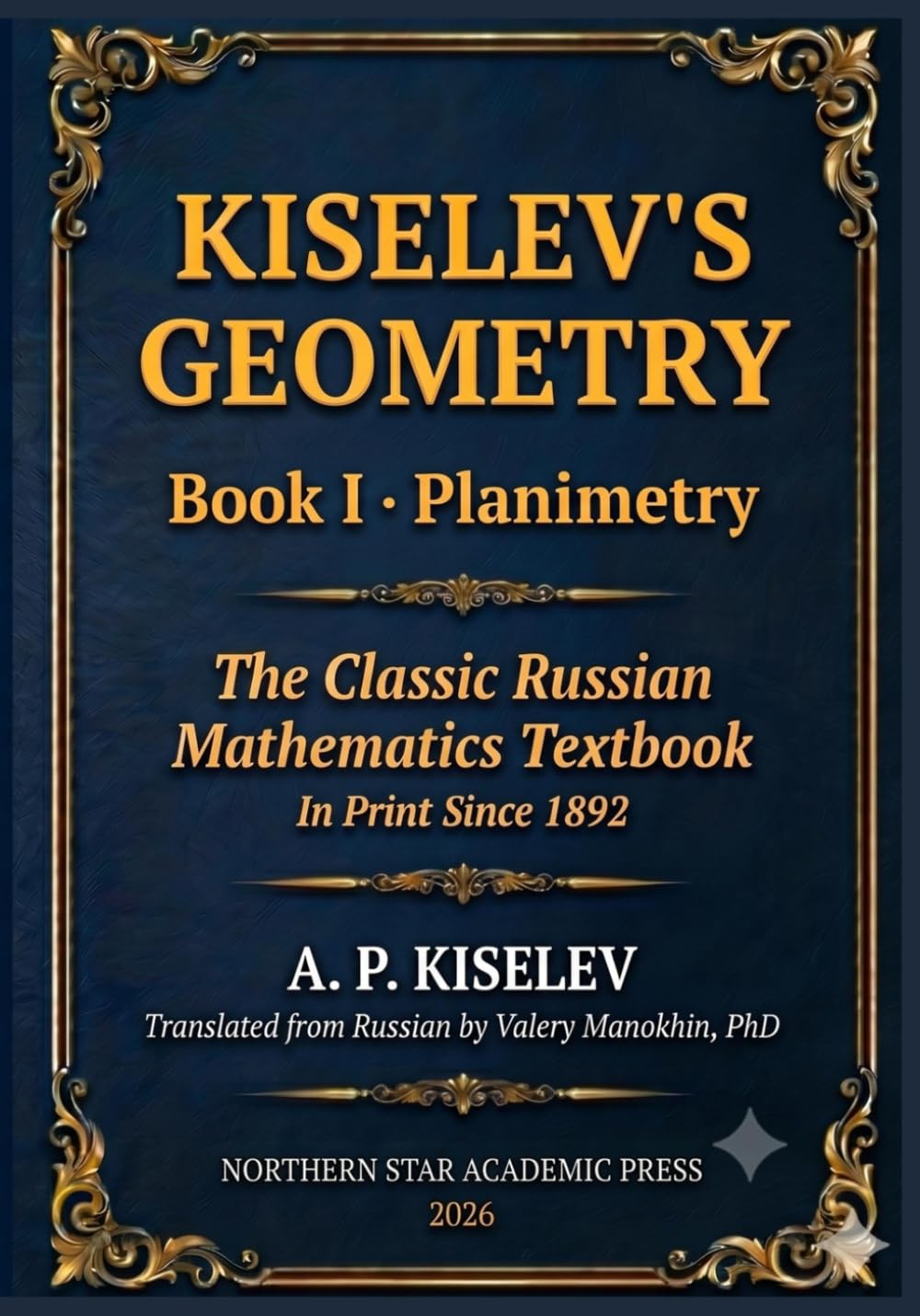 Kiselev's Geometry - Book I, Planimetry: The Classic Russian Mathematics Textbook (Russian Math Classics — English Editions, Band 10)