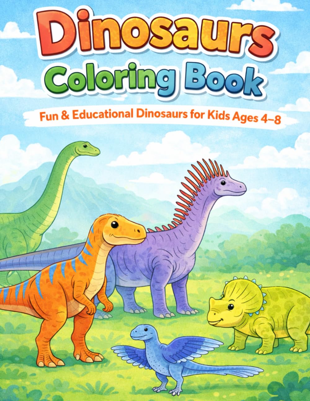 Dinosaurs Coloring Book: Fun & Educational Dinosaurs for Kids Ages 4–8