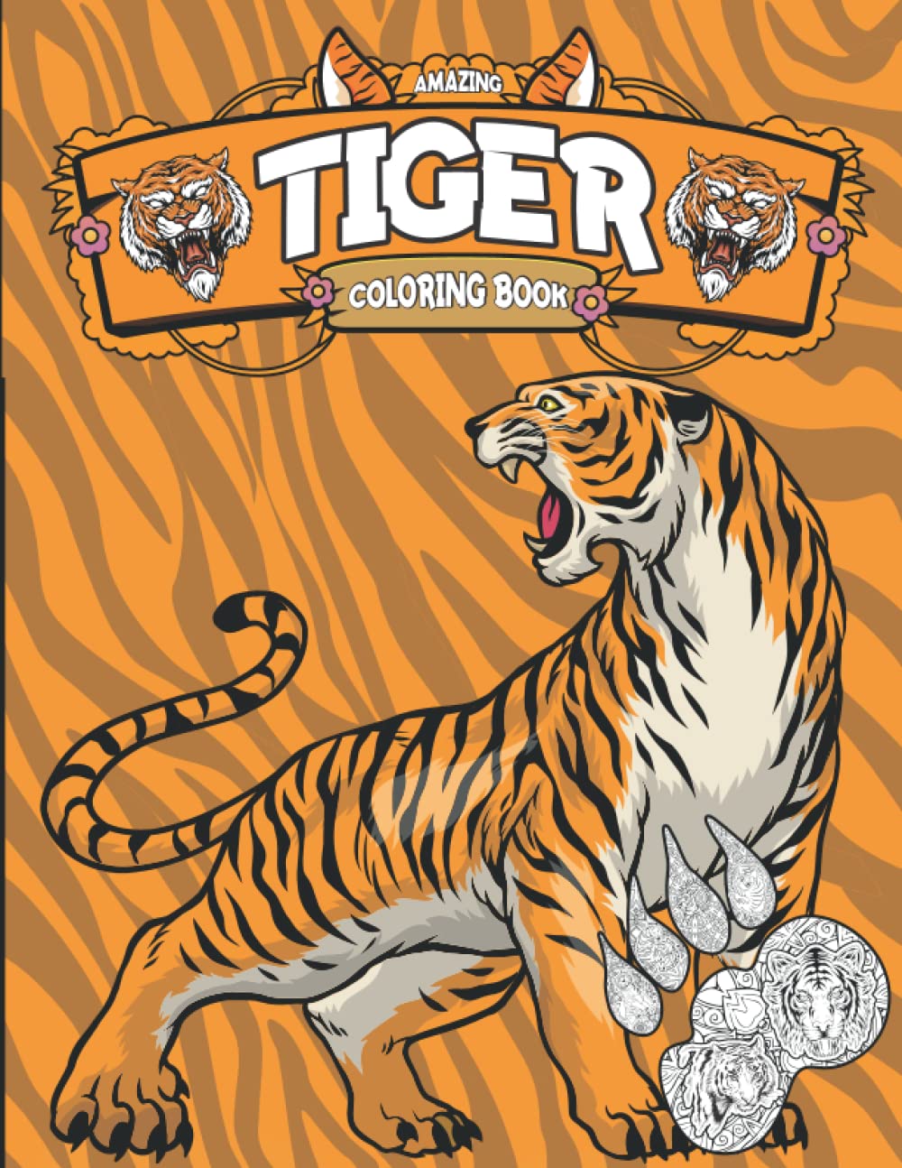 Amazing Tiger Coloring Book: Tiger Book With Mandalas