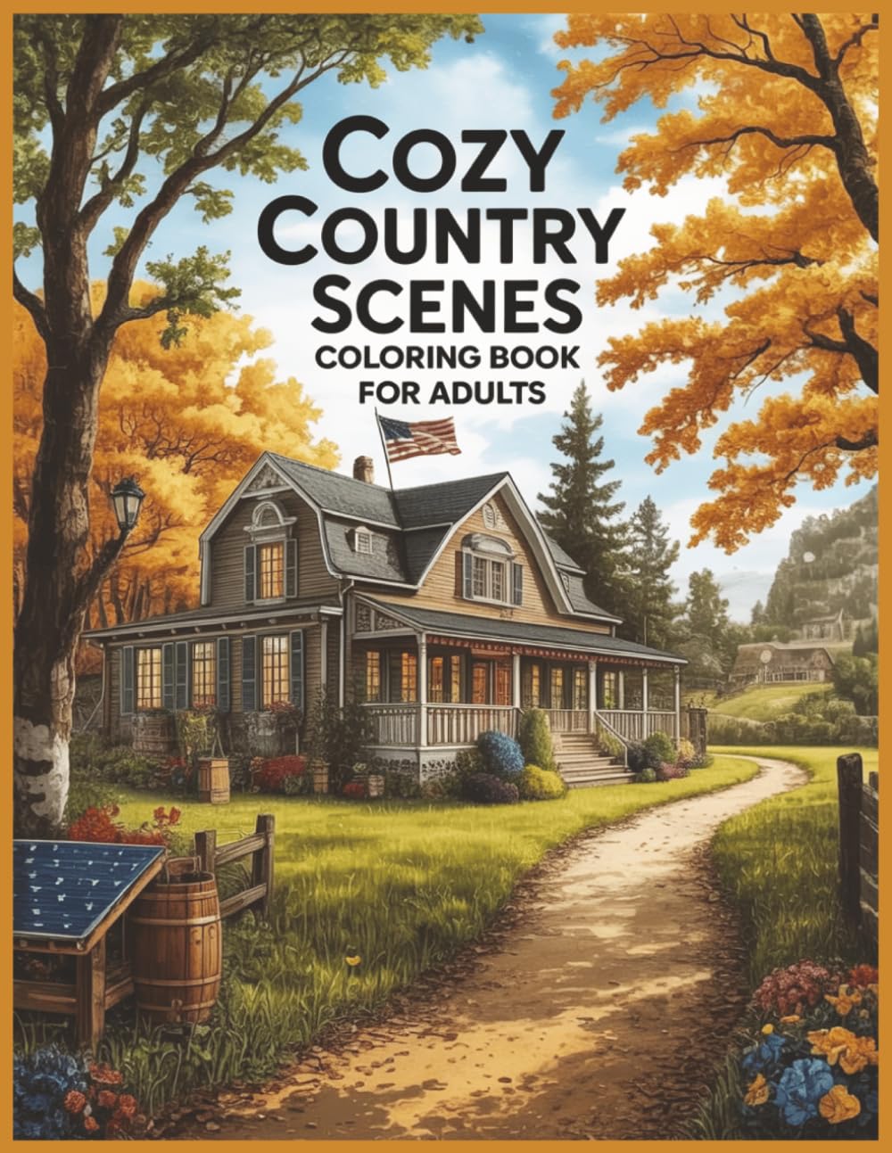 Cozy Country Scenes Coloring Book for Adults Large Print: 60 Grayscale Countryside Illustrative Images for Relax and Fun (Grayscale Creations)