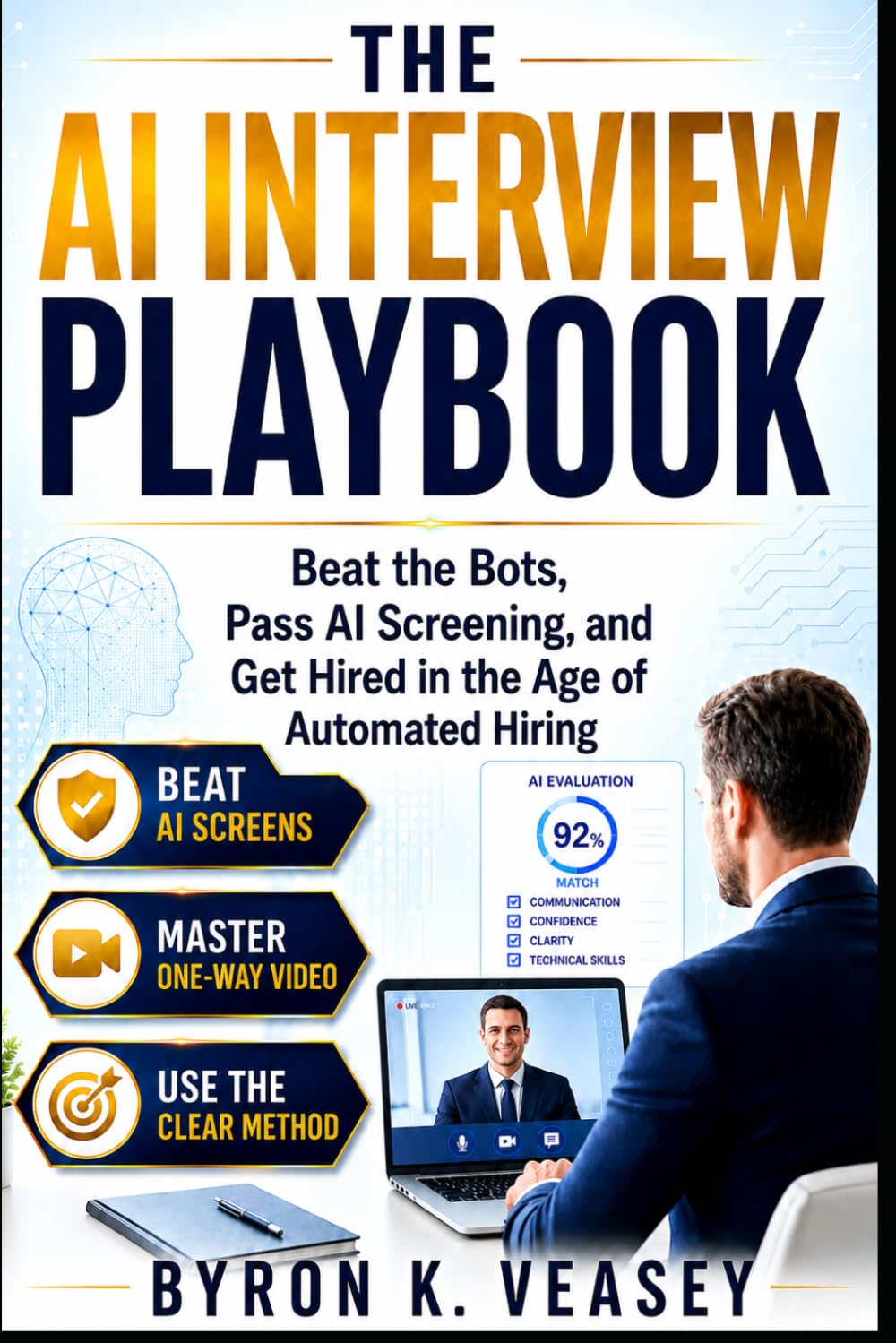 The AI Interview Playbook: Beat the Bots, Pass AI Screening, and Get Hired in the Age of Automated Hiring