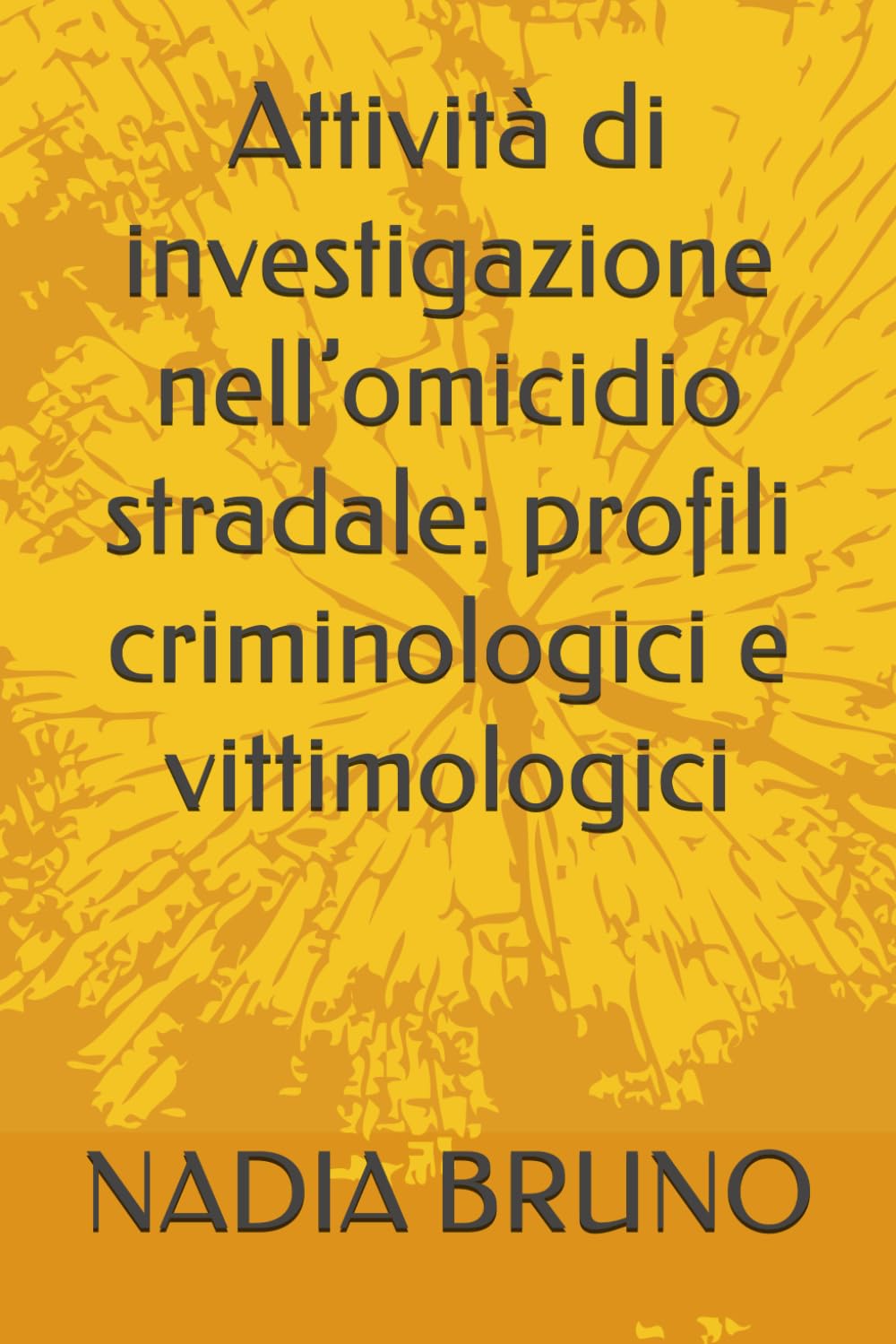 Attività di investigazione nell’omicidio stradale: profili criminologici e vittimologici