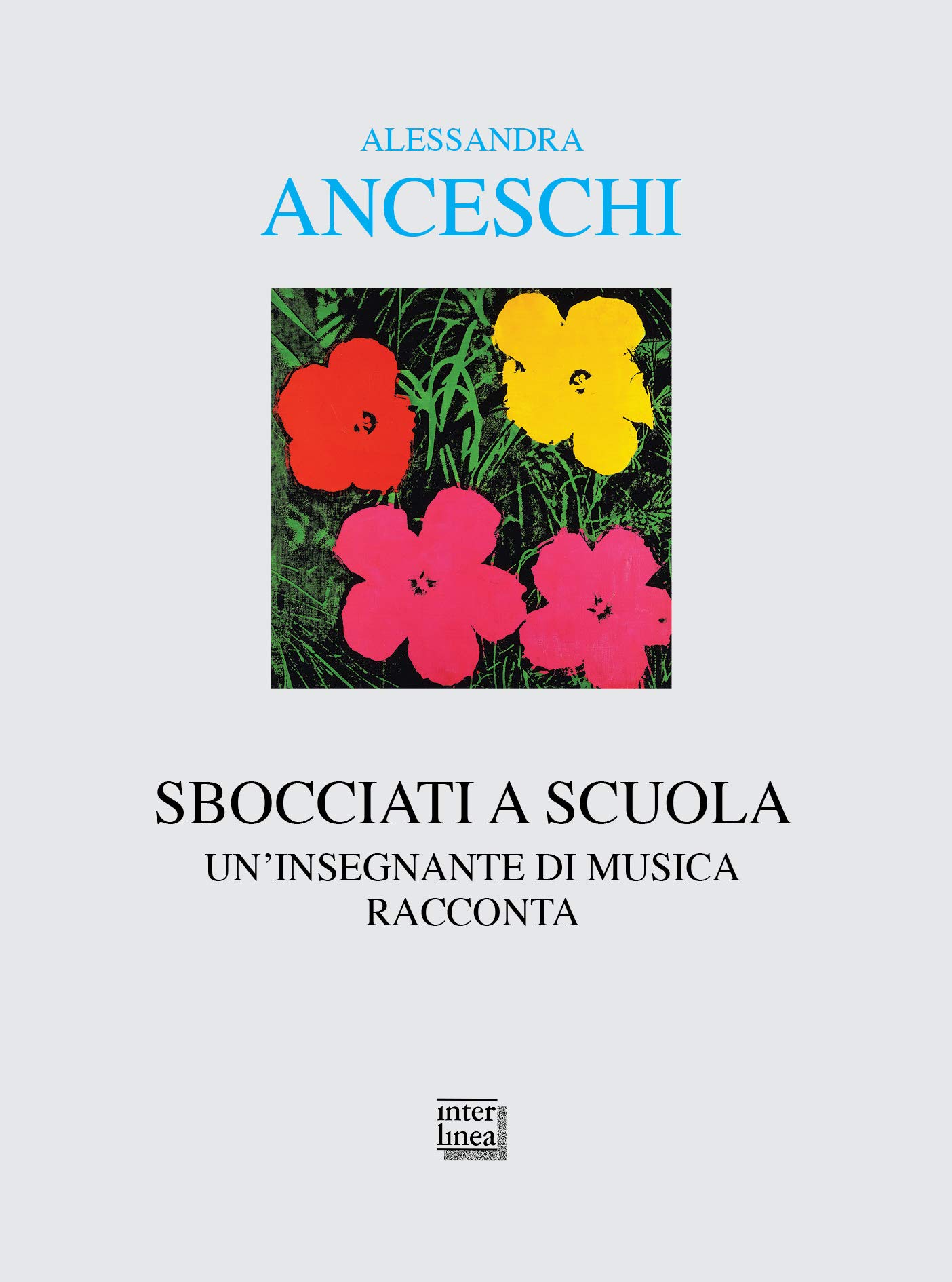Sbocciati A Scuola. Un'insegnante Di Musica Racconta - 4